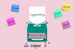 Copywriting, le cinque c della comunicazione