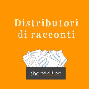 Distributori di racconti della Short Edition