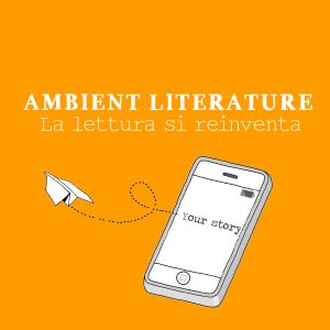 Ambient Literature: la lettura si reinventa