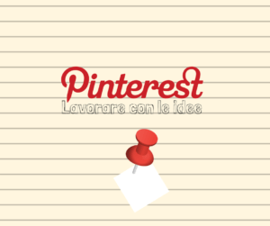 Pinterest: lavorare con le idee