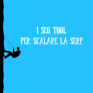 SEO Tool per scalare la SERP