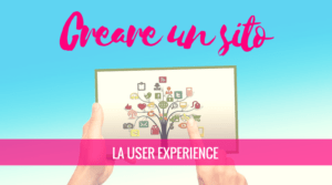 Come creare un sito: la user experience