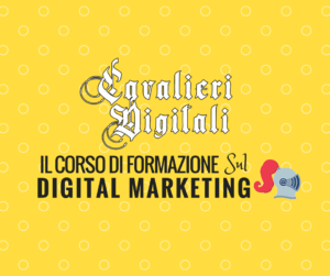 Cavalieri digitali: corso di digital marketing