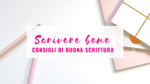 Come si scrive: consigli per scrivere bene