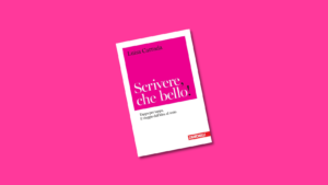 scrivere che bello di luisa carrada